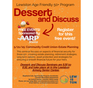 Dessert and Discuss with Lewiston Age Friendly 50+ Program Dessert and Discuss with Lewiston Age Friendly 50+ Program