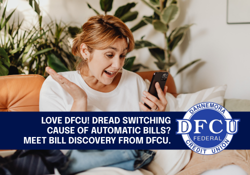 Love DFCU! Dreading Switching Cause of Automatic Bills?  Meet Bill Discovery from DFCU!