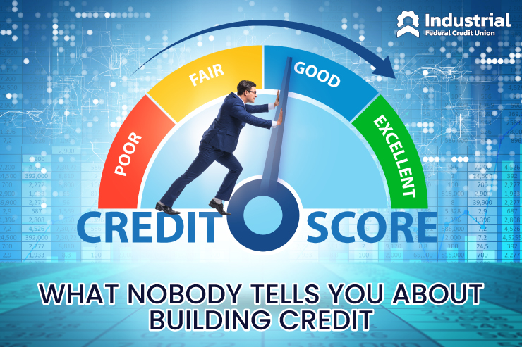 What Nobody Tells You About Building Credit | Industrial Federal Credit Union