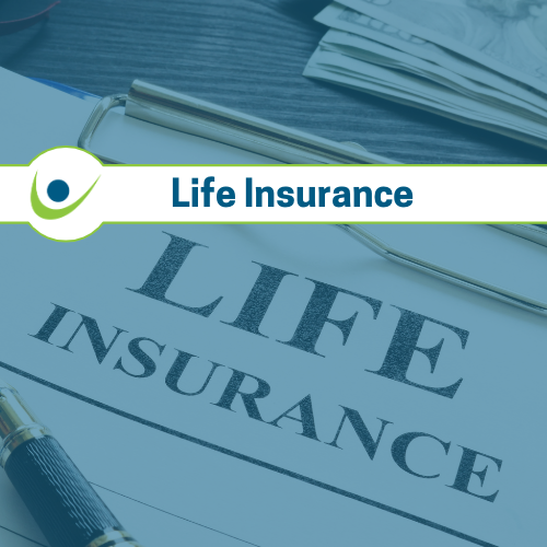 Do you have Life Insurance?