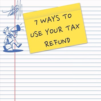 Video: 7 Ways to Use Your Tax Refund