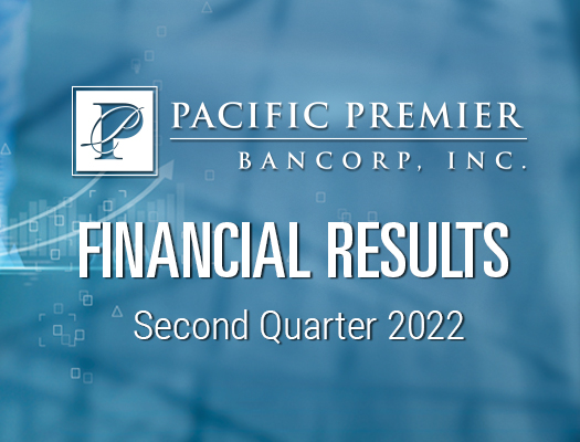 Image of Pacific Premier Bancorp, Inc. Announces Second Quarter 2022 Financial Results and a Quarterly Cash Dividend of $0.33 Per Share