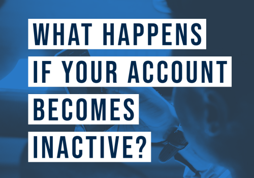 what-happens-if-your-account-becomes-inactive