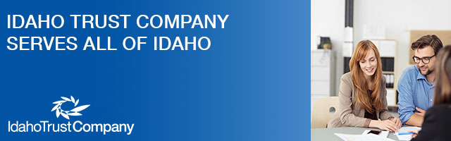 Idaho Trust Company Serves All of Idaho