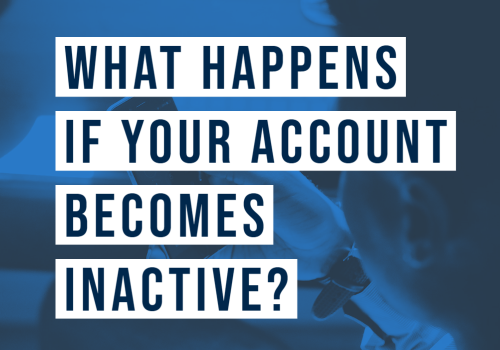 What happens if your account becomes inactive?