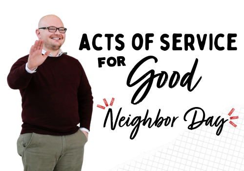 Acts of Service for Good Neighbor Day