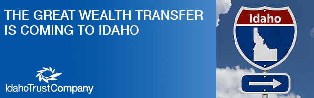 The Great Wealth Transfer is Coming to Idaho