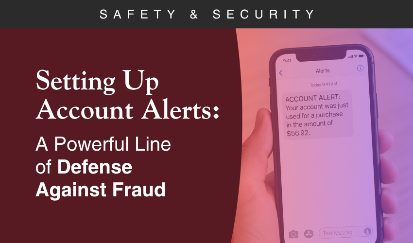 Account Alerts: A Powerful Line of Defense Against Fraud