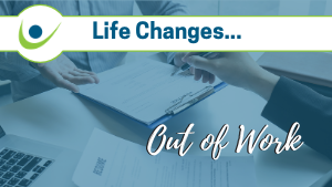 Life Changes... Out of Work