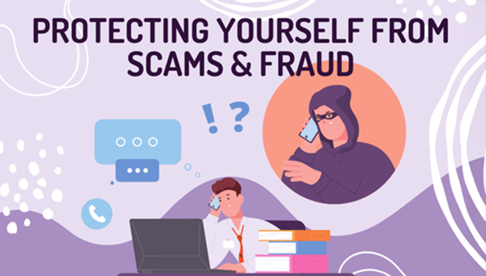 Protecting Yourself From Scams & Fraud