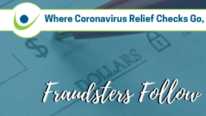 Where Coronavirus Relief Checks Go, Fraudsters Follow