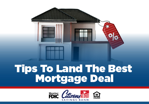Mortgage Tips to Land the Best Deal