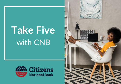 Take Five with CNB: Digital Banking (5-part series)