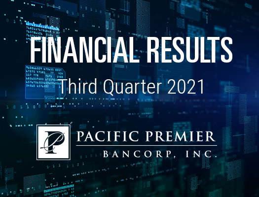 Image of Pacific Premier Bancorp, Inc. Announces Third Quarter 2021 Financial Results and a Quarterly Cash Dividend of $0.33 Per Share
