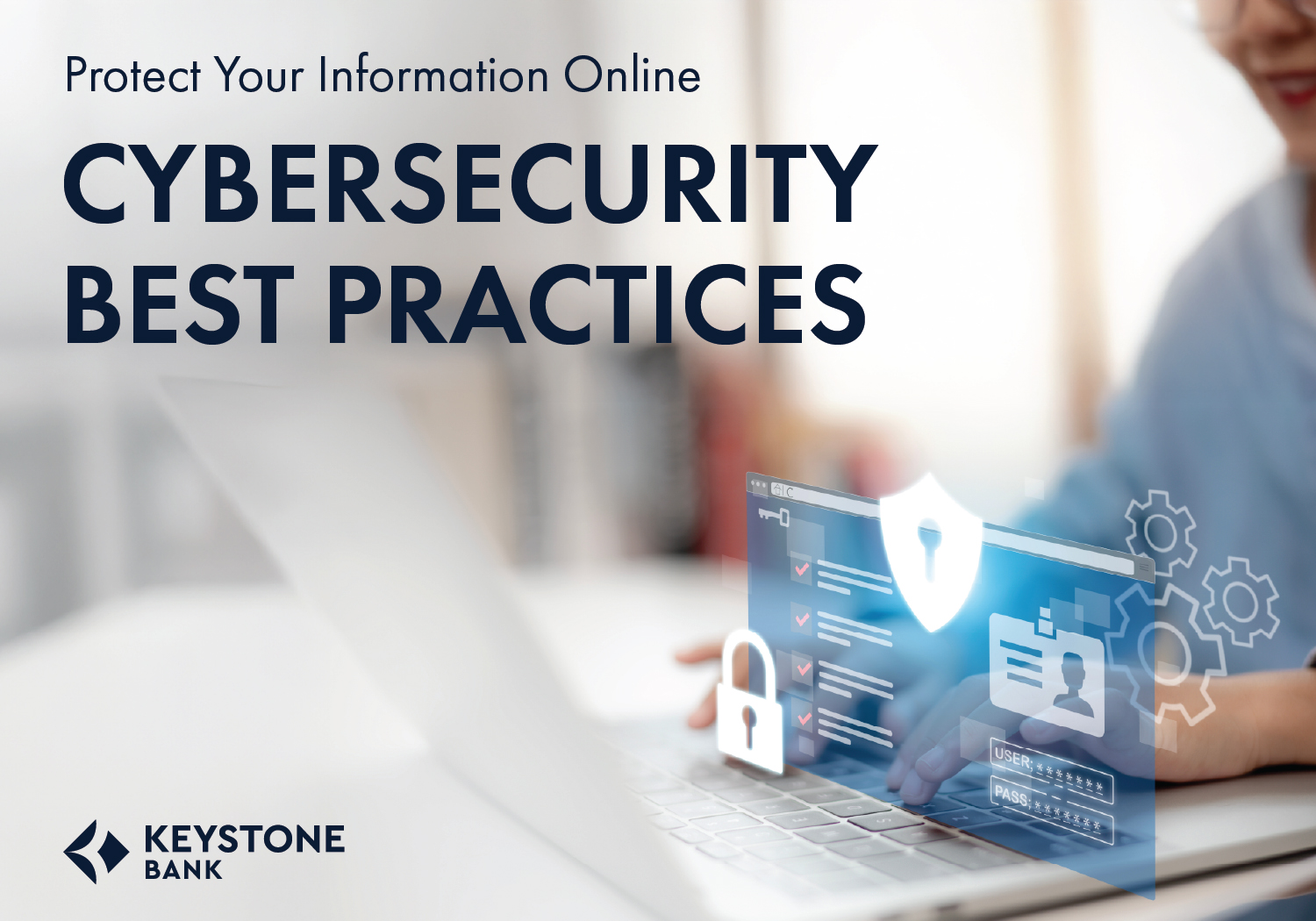 Protect Your Information Online: 8 Best Cybersecurity Practices Protect Your Information Online: 8 Best Cybersecurity Practices