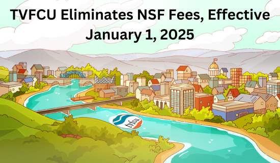 TVFCU Eliminates NSF Fees in 2025: How TVFCU Members Saved Millions in 2024 and Will Save Even More in 2025