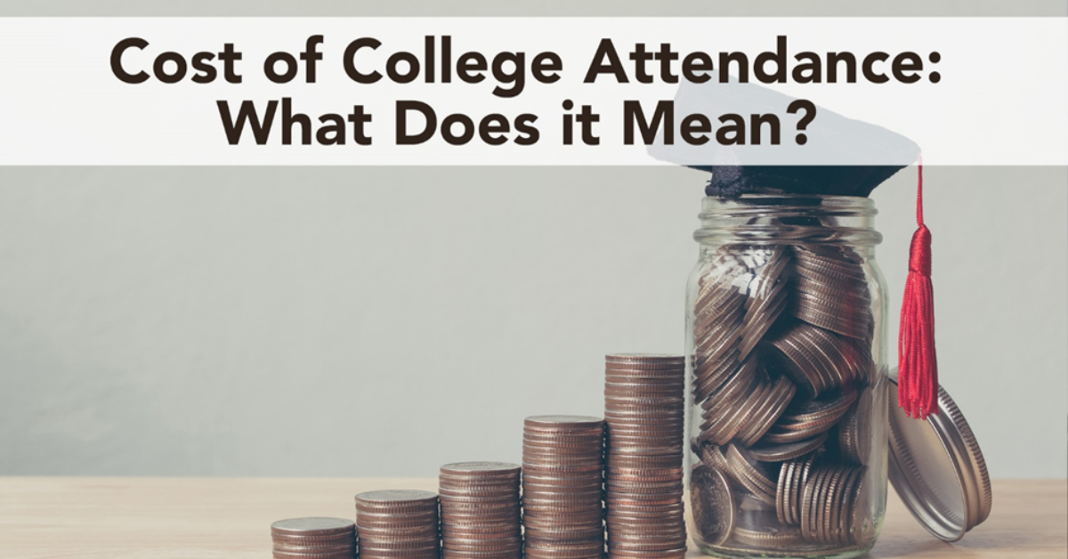 Cost of College Attendance: What Does It Mean?
