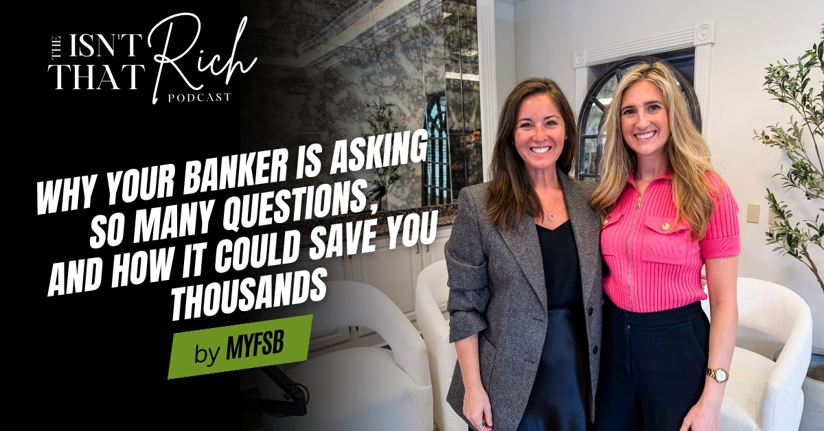 Why Your Banker Is Asking So Many Questions, and How It Could Save You Thousands