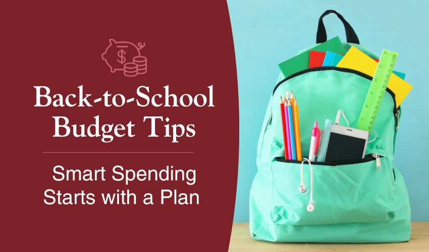 Smart Back-to-School Budget Tips Smart Back-to-School Budget Tips