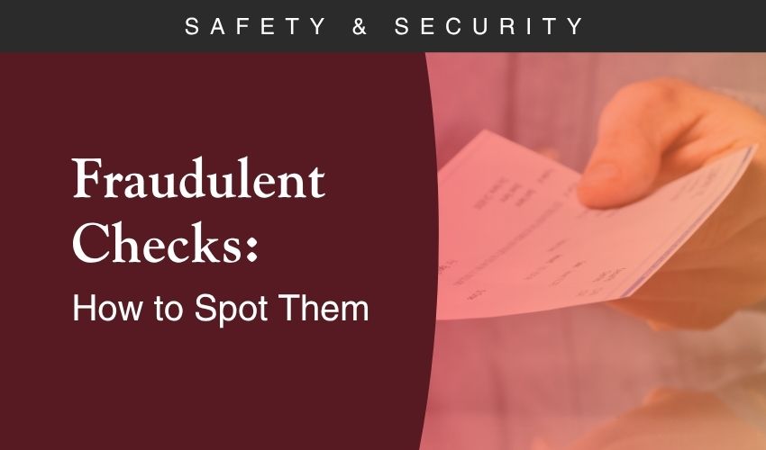 Fraudulent Checks: How to Spot Them