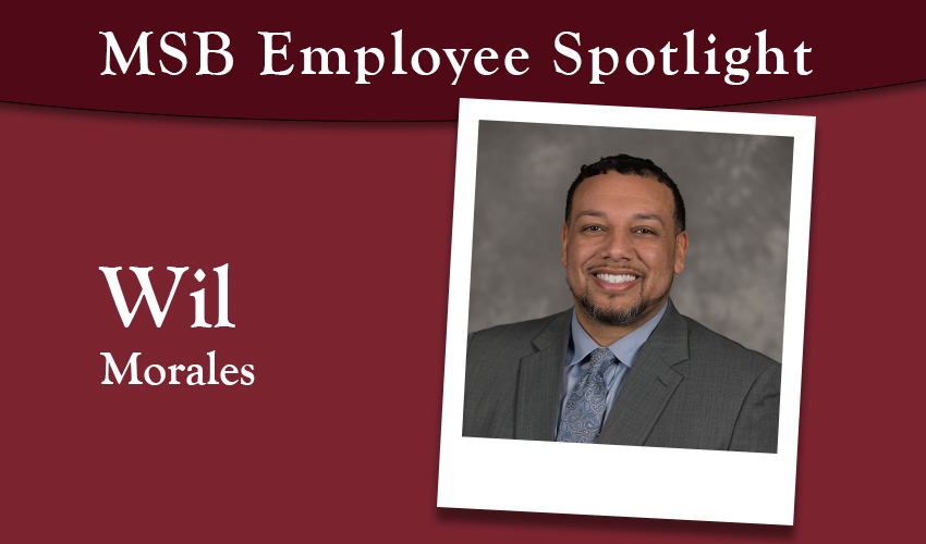 MSB Employee Spotlight: Wil Morales