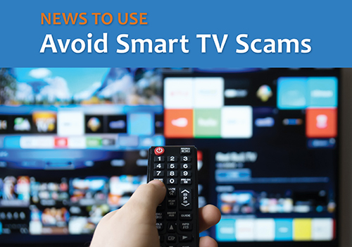 Scams Can Come from the Most Unexpected Places: Guard Your Smart TV