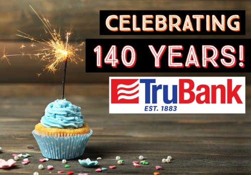 Celebrating TruBank's 140th Annivesary