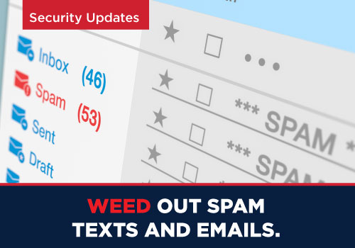 Spam texts and emails Security Updates: Tired of Spam? Weed Out Those Pesky Messages