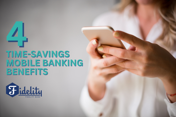 4 Time-Saving Mobile Banking Benefits 4 Time-Saving Mobile Banking Benefits