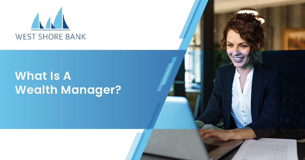 What is A Wealth Manager and Do I Need One?