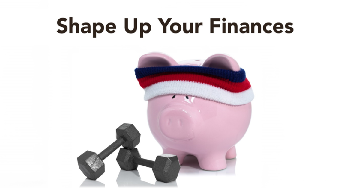 Shape Up Your Finances