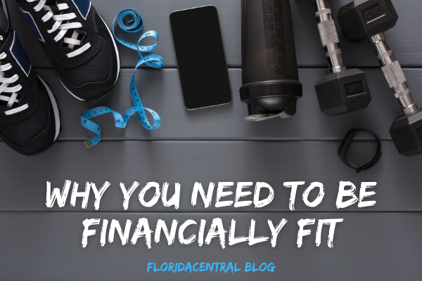 Why You Need to Be Financially Fit Why You Need to Be Financially Fit