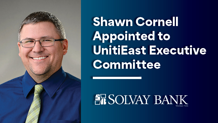 Solvay Bank Announces Shawn Cornell?s Appointment to UnitiEast Executive Committee