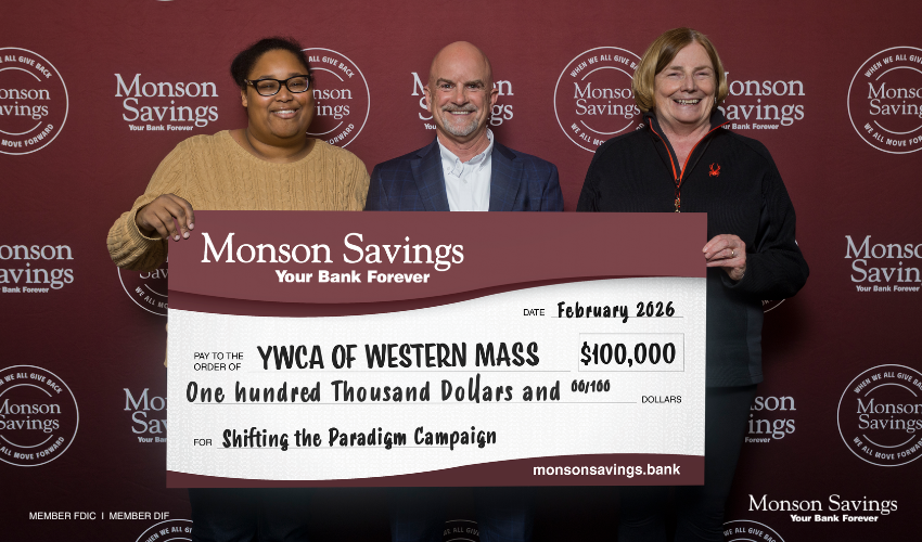 Monson Savings Bank Supports YWCA of Western Massachusetts' $7.5 Million "Shifting the Paradigm" Campaign with $100K
