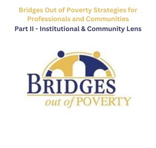 Bridges Out of Poverty Strategies for Professionals and Communities Part II