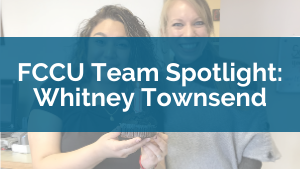 FCCU Team Spotlight: Whitney Townsend