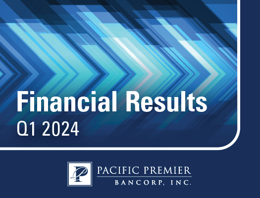 Image of Pacific Premier Bancorp, Inc. Announces First Quarter 2024 Financial Results and a Quarterly Cash Dividend of $0.33 Per Share