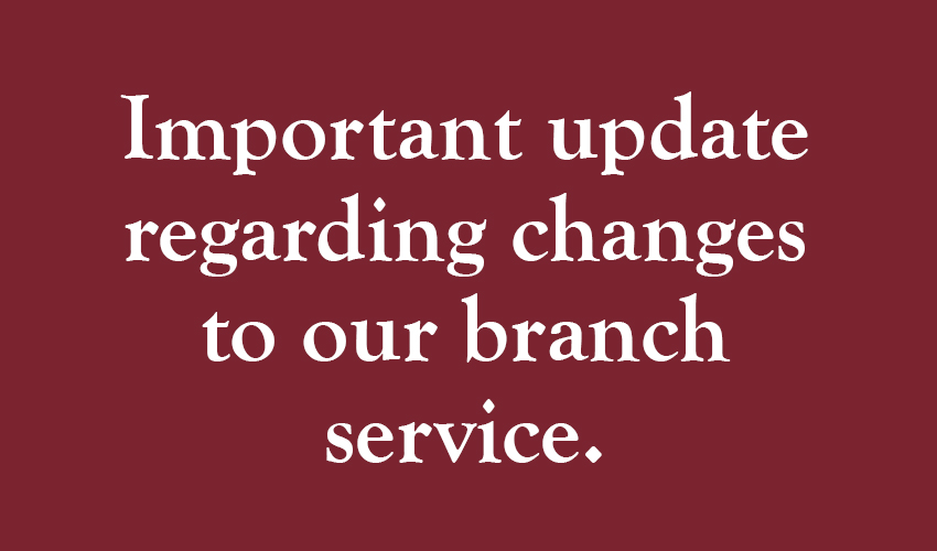  Important Update Regarding Branch Service