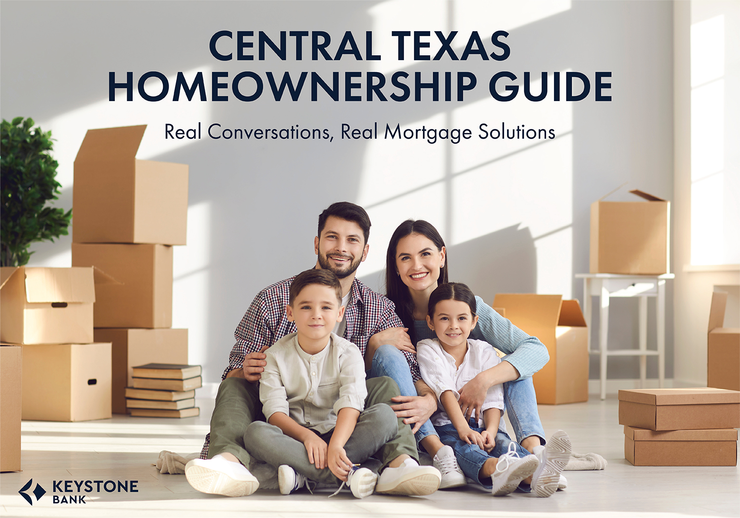 Central Texas Homeownership Guide: Real Conversations, Real Mortgage Solutions Central Texas Homeownership Guide: Real Conversations, Real Mortgage Solutions