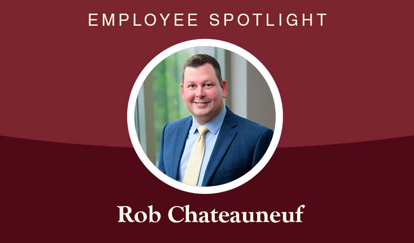 MSB Employee Spotlight: Rob Chateauneuf
