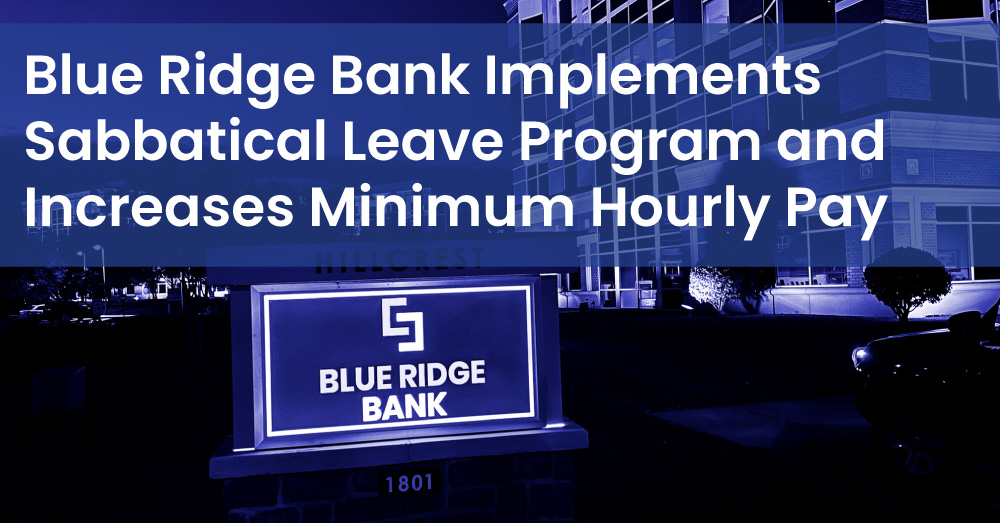 Blue Ridge Bank Implements Sabbatical Leave Program and Increases Minimum Hourly Pay