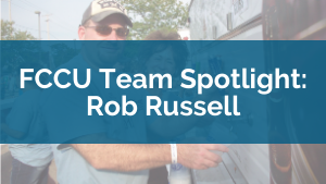 FCCU Team Spotlight: Rob Russell