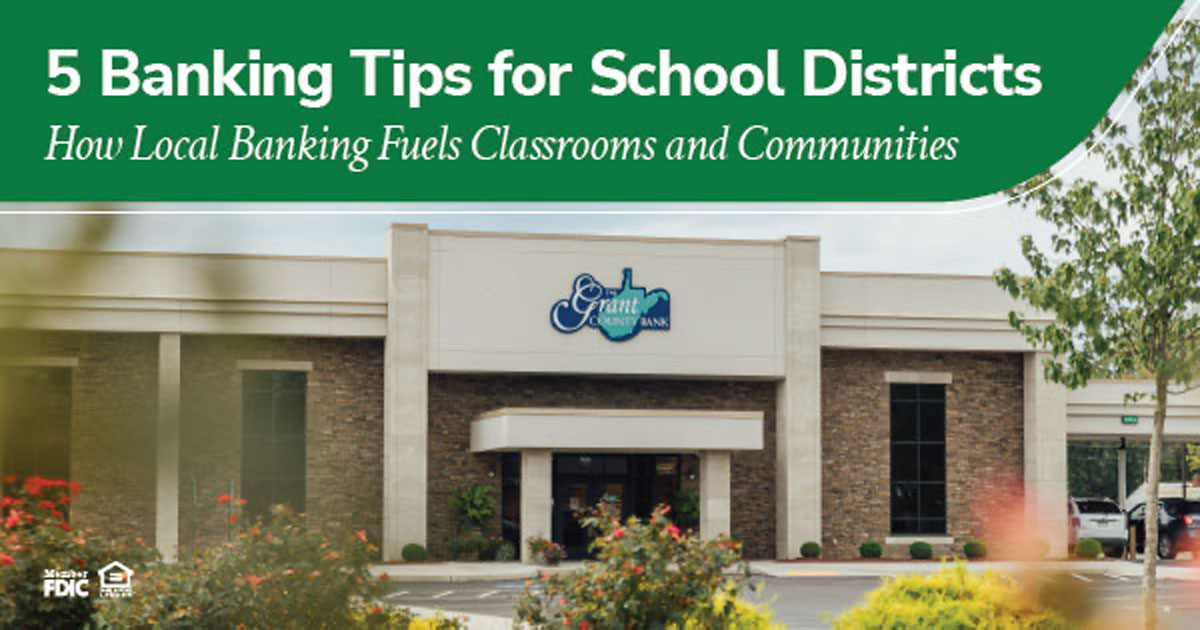 5 Banking Tips for School Districts:                             How Local Banking Fuels Classrooms and Communities