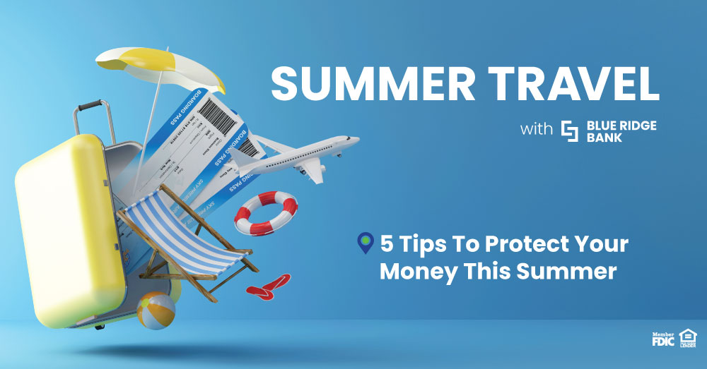 Pack Light, Travel Smart: 5 Fun Tips to Protect Your Money This Summer