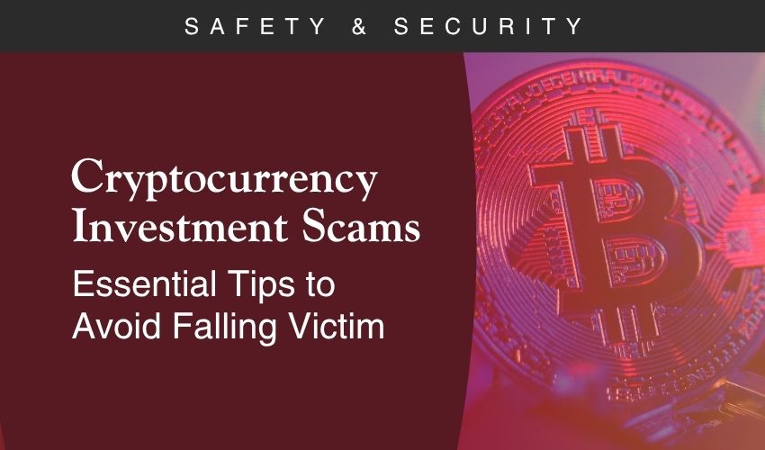 Cryptocurrency Investment Scams: Tips to Avoid Falling Victim Cryptocurrency Investment Scams: Tips to Avoid Falling Victim