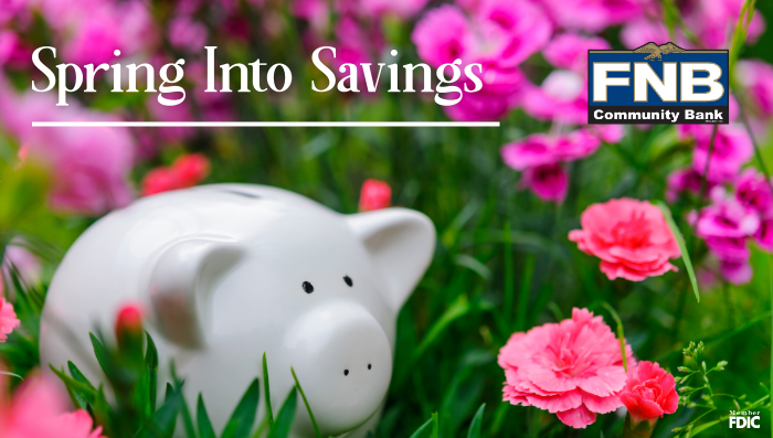 Spring Into Savings: Refresh Your Finances with FNB Community Bank