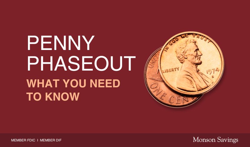 What the Penny Phaseout Means for You - and How Monson Savings Bank Is Helping