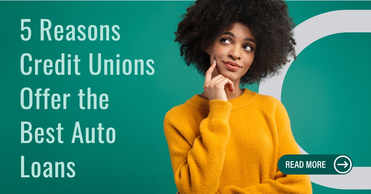 5 Reasons Credit Unions Offer the Best Auto Loans