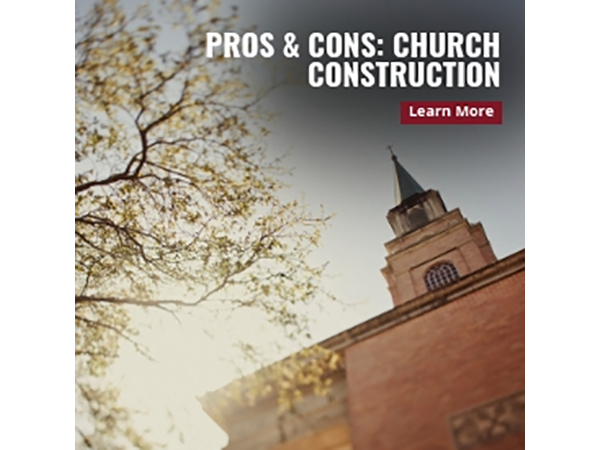 Weighing the Pros and Cons of New Church Construction Weighing the Pros and Cons of New Church Construction