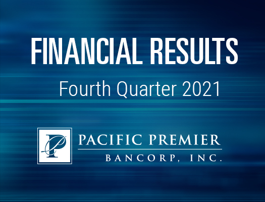 Image of Pacific Premier Bancorp, Inc. Announces Fourth Quarter 2021 Financial Results and a Quarterly Cash Dividend of $0.33 per Share